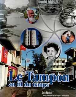 LE TAMPON AU FIL DU TEMPS - ENIS ROCKEL - 2015