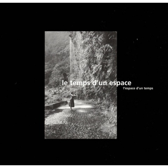 LE TEMPS D'UN ESPACE - L'ESPACE D'UN TEMPS - ECOMUSEE DE SALAZIE -2001