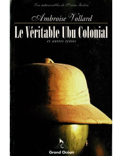 LE VERITABLE UBU COLONIAL - AMBROISE VOLLARD - 1994