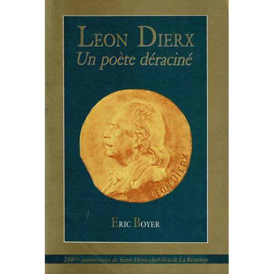 LEON DIERX UN POETE DERACINE - ERIC BOYER - 1988