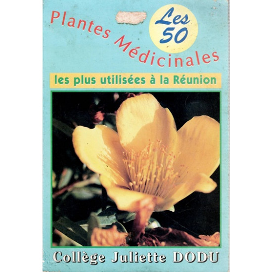 LES 50 PLANTES MEDICINALES LES PLUS UTILISEES A LA REUNION - 1995