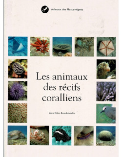 LES ANIMAUX DES RECIFS CORALLIENS - SONIA RIBES-BEAUDEMOULIN - 2008
