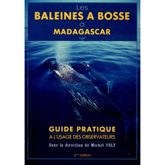 LES BALEINES A BOSSE A MADAGASCAR - MICHEL VELY - 2000