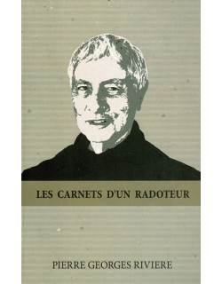 LES CARNETS D'UN RADOTEUR - PIERRE GEORGES RIVIERE -2016