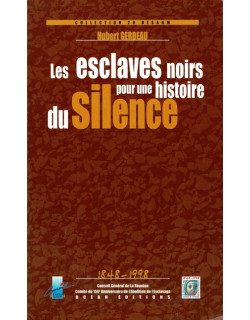 LES ESCLAVES NOIRS POUR UNE HISTOIRE DU SILENCE