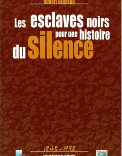 LES ESCLAVES NOIRS POUR UNE HISTOIRE DU SILENCE
