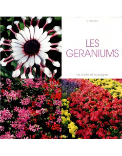 LES GERANIUMS - LES CHOISIR ET LES SOIGNER - D. BERETTA - 2006