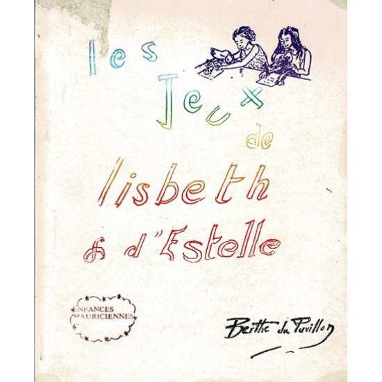 LES JEUX DE LISBETH ET D'ESTELLE - BERTHE DE PAVILLON - 1989 