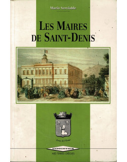 LES MAIRES DE SAINT DENIS - MARIO SERVIABLE - 1992