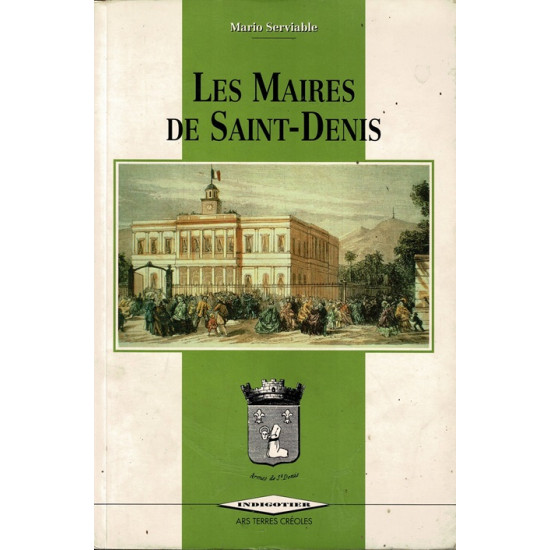 LES MAIRES DE SAINT DENIS - MARIO SERVIABLE - 1992