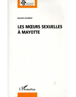 LES MOEURS SEXUELLES A MAYOTTE - BACAR ACHIRAF -2006