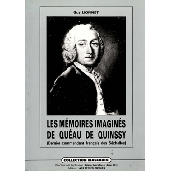 LES MEMOIRES DE QUEAU DE QUINSSY : DERNIER COMMANDANT FRANCAIS DES SEYCHELLES - GUY LIONNET - 1990