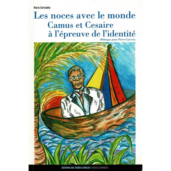 LES NOCES AVEC LE MONDE CAMUS ET CESAIRE A L'EPREUVE DE L'IDENTITE