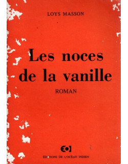 LES NOCES DE LA VANILLE - LOYS MASSON -1981