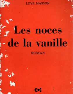LES NOCES DE LA VANILLE - LOYS MASSON -1981