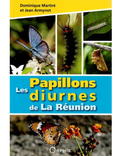 LES PAPILLONS DE LA REUNION - MARTIRE - ARMYNOT - 2013