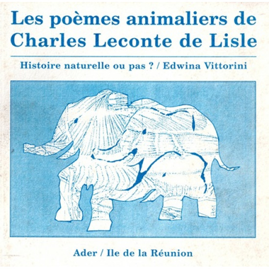 LES POEMES ANIMALIERS DE CHARLES LECONTE DE LISLE - E. VITTORINI - ADER -1994