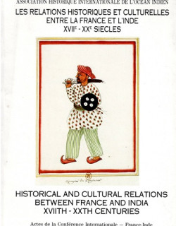 LES RELATIONS HISTORIQUES ET CULTURELLES ENTRE LA FRANCE ET L'INDE TOME 1