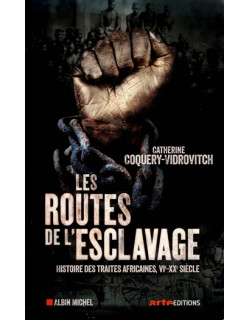 LES ROUTES DE L'ESCLAVAGE - HISTOIRE DES TRAITES AFRICAINES - 2018