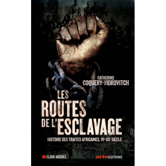 LES ROUTES DE L'ESCLAVAGE - HISTOIRE DES TRAITES AFRICAINES - 2018