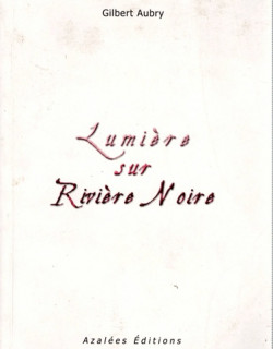 LUMIERE SUR RIVIERE NOIRE - GILBERT AUBRY - 2010