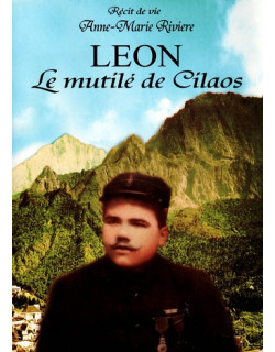 LEON, LE MUTILE DE CILAOS - ANNE-MARIE RIVIERE - 2007