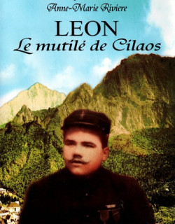 LEON, LE MUTILE DE CILAOS - ANNE-MARIE RIVIERE - 2007