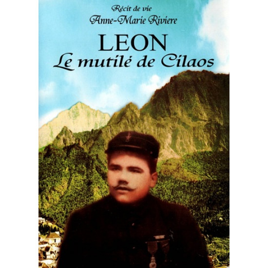 LEON, LE MUTILE DE CILAOS - ANNE-MARIE RIVIERE - 2007