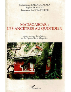 MADAGASCAR LES ANCETRES AU QUOTIDIEN - SOPHIE BLANCHY - RAKOTOMALALA - 2000