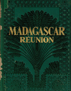 MADAGASCAR REUNION - TOME 1- MARCEL DE COPPET - 1947