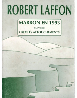 MARRON EN 1993 SUIVI DE CREOLES ATTOUCHEMENTS - ROBERT LAFFON - 1993