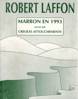 MARRON EN 1993 SUIVI DE CREOLES ATTOUCHEMENTS - ROBERT LAFFON - 1993
