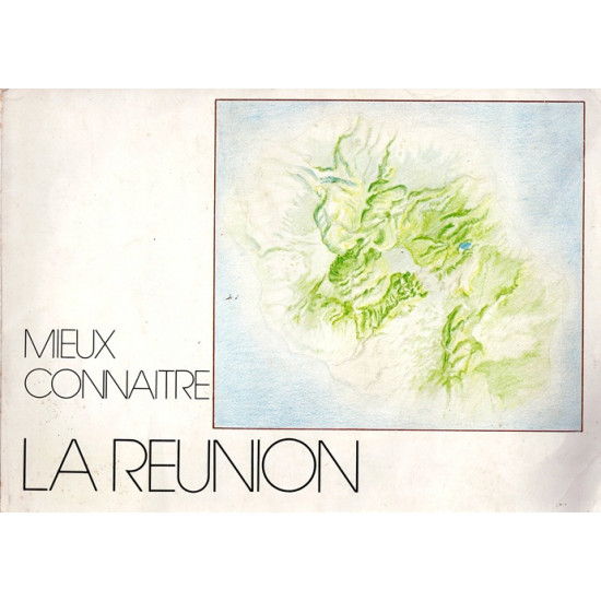 MIEUX CONNAÎTRE LA REUNION - 1985