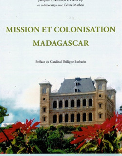 MISSION ET COLONISATION MADAGASCAR - TIERSONNIER - 2012