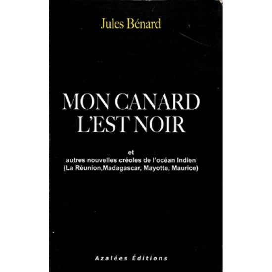 MON CANARD L'EST NOIR - JULES BANARD