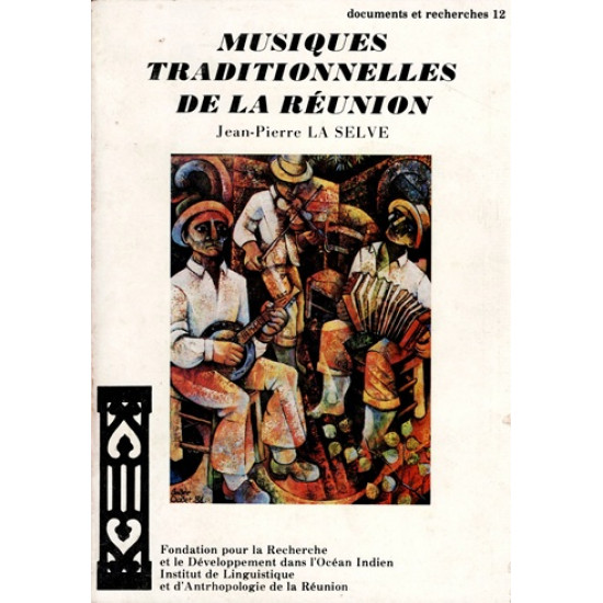 MUSIQUES TRADITIONNELLES DE LA REUNION - JEAN-PIERRE LA SELVE - VERSION 1984