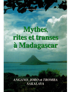MYTHES RITES ET TRANSES A MADAGASCAR - JAOVELO-DZAO - 1996