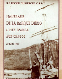 NAUFRAGE DE LA BARQUE DIEGO A L'ILE D'AIGLE AUX CHAGOS - 20 JUIN 1935 - 2006