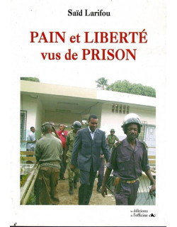 PAIN ET LIBERTE VUS DE PRISON - SAID LARIFOU - 2005