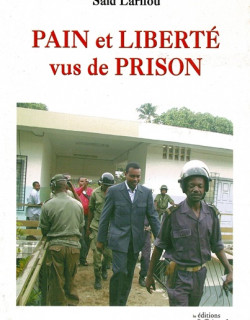 PAIN ET LIBERTE VUS DE PRISON - SAID LARIFOU - 2005