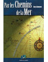 PAR LES CHEMINS DE LA MER - GUY LIONNET - 2001