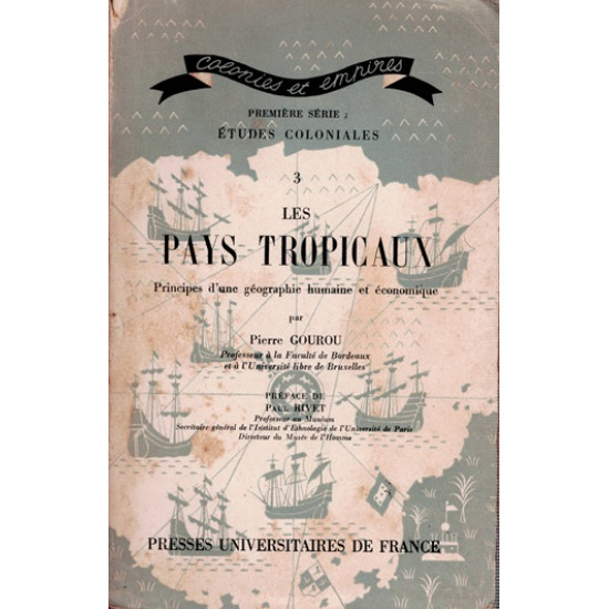 LES PAYS TROPICAUX - PIERRE GOUROU - 1947