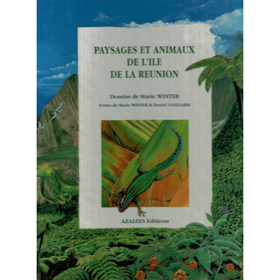 PAYSAGES ET ANIMAUX DE LA REUNION - DANIEL VAXELAIRE -1991