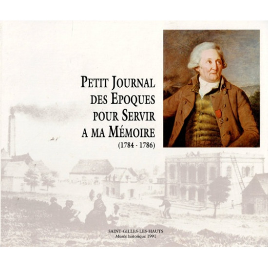 PETIT JOURNAL DE L'EPOQUE POUR SERVIR MA MEMOIRE 1784-1786 - HENRI-PAULIN PANON-DESBASSAYNS - 1991