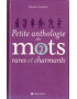PETIT ANTHOLOGIE DES MOTS RARES ET CHARMANTS - DANIEL LACOTTE - 2007