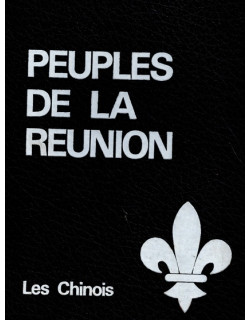 PEUPLES DE LA REUNION - LES CHINOIS -DOMINIQUE DURAND -1981