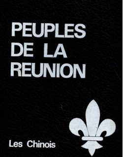 PEUPLES DE LA REUNION - LES CHINOIS -DOMINIQUE DURAND -1981