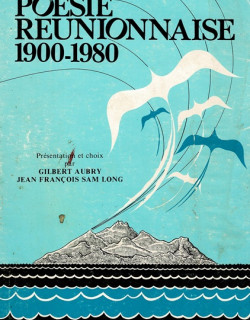 POESIE REUNIONNAIISE 1900-1980 POESIE REUNIONNAIISE 1900-1980