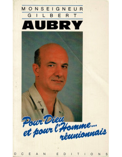 POUR DIEU ET POUR L HOMME REUNIONNAIS - GILBERT AUBRY - 1988
