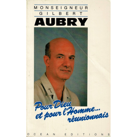 POUR DIEU ET POUR L HOMME REUNIONNAIS - GILBERT AUBRY - 1988